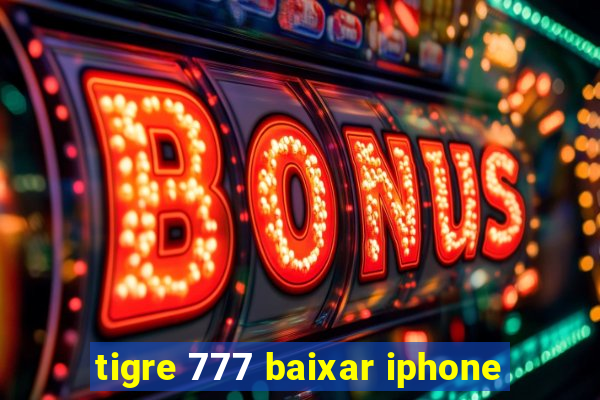 tigre 777 baixar iphone